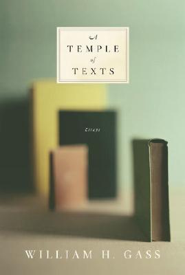 A Temple of Texts: Essays - Gass, William H, Mr., PhD