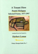 A Tenant Here - Holappa, Pentti, and Lomas, Herbert (Translated by)