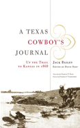 A Texas Cowboy's Journal: Up the Trail to Kansas in 1868 Volume 3