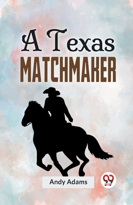 A Texas Matchmaker - Adams, Andy
