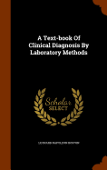 A Text-book Of Clinical Diagnosis By Laboratory Methods