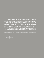 A Text-Book of Geology for Use in Universities Volume 1