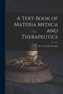 A Text-book of Materia Medica and Therapeutics