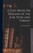 A Text-Book On Diseases of the Ear, Nose and Throat