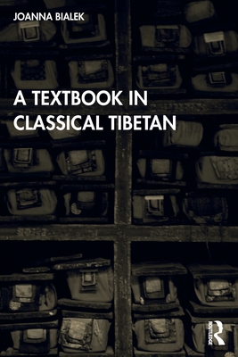 A Textbook in Classical Tibetan - Bialek, Joanna