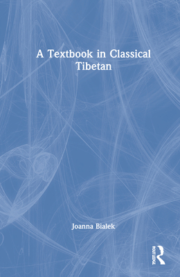 A Textbook in Classical Tibetan - Bialek, Joanna