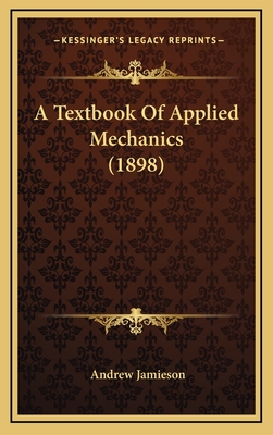 A Textbook of Applied Mechanics (1898) - Jamieson, Andrew