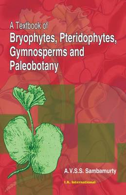 A Textbook of Bryophytes, Pteridophytes, Gymnosperms and Paleobotany - Sambamurty, A. V. S. S.