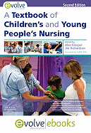 A Textbook of Children's and Young People's Nursing: Text and Evolve eBooks Package - Glasper, Alan (Editor), and Richardson, James (Editor)