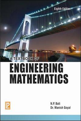 A Textbook of Engineering Mathematics - Goyal, Manish, Dr., and Bali, N. P.