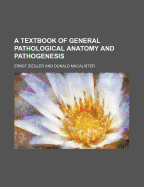 A Textbook of General Pathological Anatomy and Pathogenesis