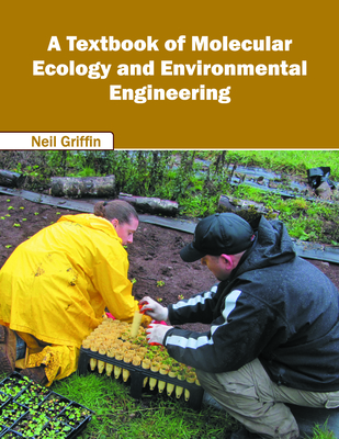 A Textbook of Molecular Ecology and Environmental Engineering - Griffin, Neil (Editor)