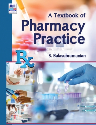 A Textbook of Pharmacy Practice - Balasubramanian, S