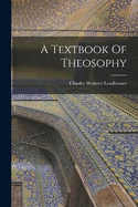 A Textbook Of Theosophy