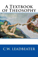A Textbook of Theosophy