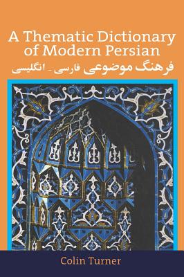 A Thematic Dictionary of Modern Persian - Turner, Colin