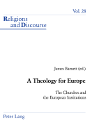 A Theology for Europe: The Churches and the European Institutions