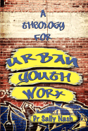 A Theology for Urban Youth Work