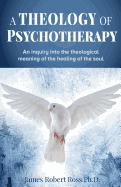 A Theology of Psychotherapy