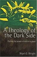 A Theology of the Dark Side: Putting the Power of Evil in Its Place