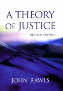 A Theory of Justice: Revised Edition - Rawls, John, Professor