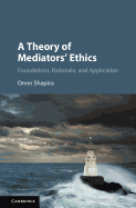 A Theory of Mediators' Ethics