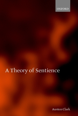 A Theory of Sentience - Clark, Austen