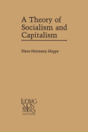 A Theory of Socialism and Capitalism: Economics, Politics, and Ethics
