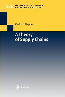 A Theory of Supply Chains - Daganzo, Carlos F