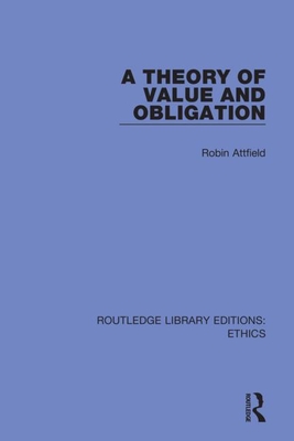 A Theory of Value and Obligation - Attfield, Robin