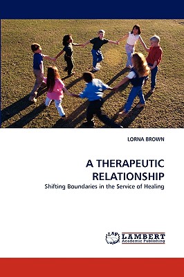 A Therapeutic Relationship - Brown, Lorna