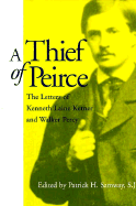 A Thief of Peirce: The Letters of Kenneth Laine Ketner and Walker Percy