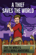 A Thief Saves The World - An Unofficial Fortnite Story: Save the World & Battle Royale Adventures
