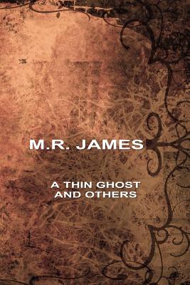 A Thin Ghost and Others - James, Montague Rhodes