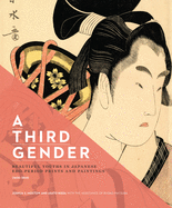 A Third Gender: Beautiful Youths in Japanese EDO-Period Prints and Paintings (1600-1868)