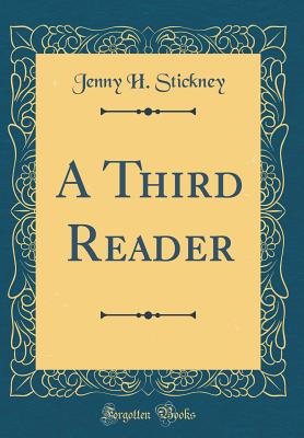 A Third Reader (Classic Reprint) - Stickney, Jenny H