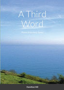 A Third Word: Poems from Inner Space