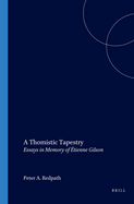 A Thomistic Tapestry: Essays in Memory of Etienne Gilson