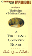 A Thousand Country Roads - Waller, Robert James, and Bond, Jim (Read by), and Weideman, Bill (Director)