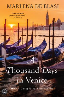 A Thousand Days in Venice: An Unexpected Romance - de Blasi, Marlena