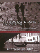 A Thousand Days in Venice - De Blasi, Marlena