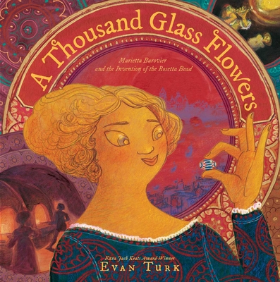 A Thousand Glass Flowers: Marietta Barovier and the Invention of the Rosetta Bead - 