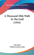 A Thousand-Mile Walk to the Gulf (1916)
