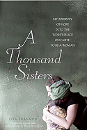 A Thousand Sisters: My Journey Into the Worst Place on Earth to Be a Woman