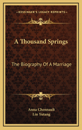 A thousand springs; the biography of a marriage.
