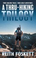 A Thru-Hiking Trilogy: A Collection of Three Books