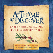 A Thyme to Discover: Early American Recipes for the Modern Table