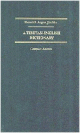 A Tibetan-English Dictionary: With Special Reference to the Prevailing Dialects - Jaschke, Heinrich A.