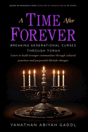 A Time After Forever: Breaking Generational Curses Through Torah