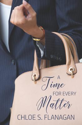 A Time for Every Matter: A Christian Romantic Suspense Novel - Flanagan, Chloe S